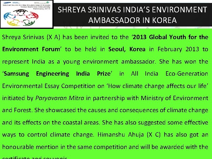 SHREYA SRINIVAS INDIA’S ENVIRONMENT AMBASSADOR IN KOREA Shreya Srinivas (X A) has been invited