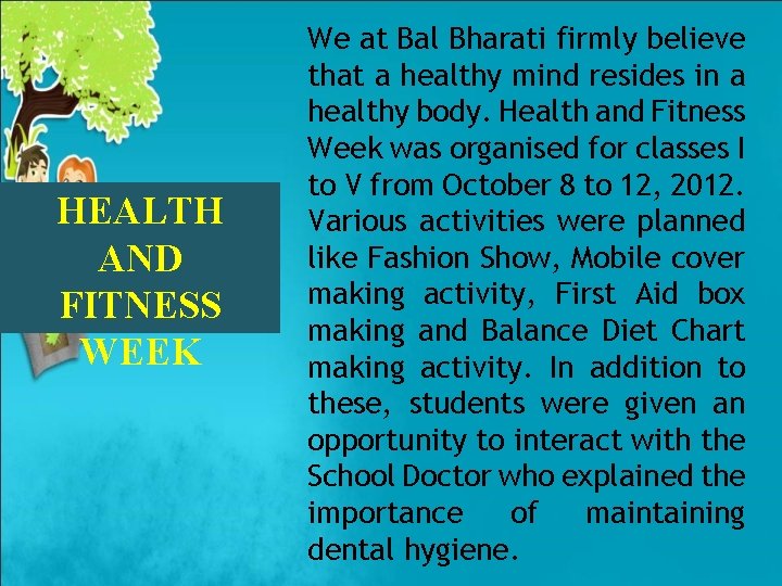 HEALTH AND FITNESS WEEK We at Bal Bharati firmly believe that a healthy mind