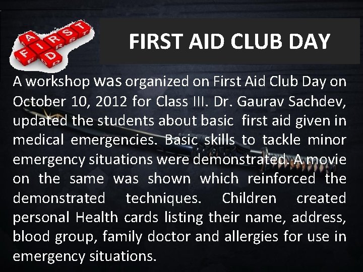 FIRST AID CLUB DAY A workshop was organized on First Aid Club Day on