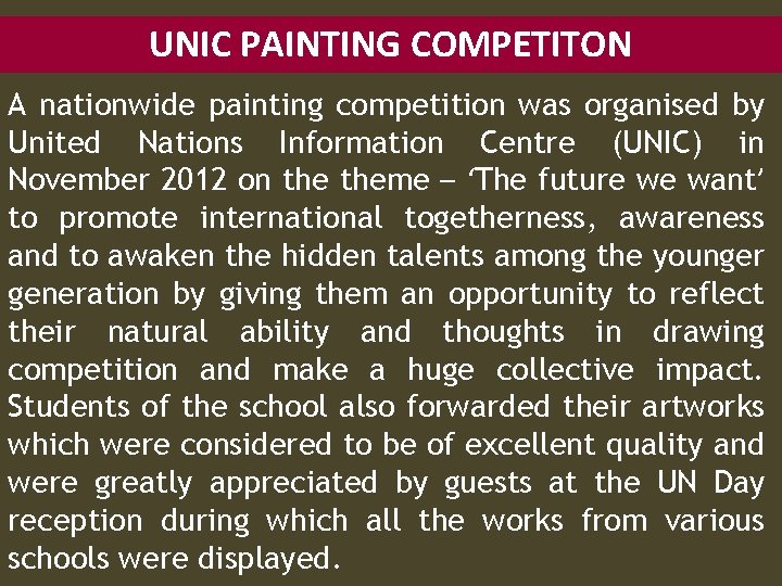 UNIC PAINTING COMPETITON A nationwide painting competition was organised by United Nations Information Centre