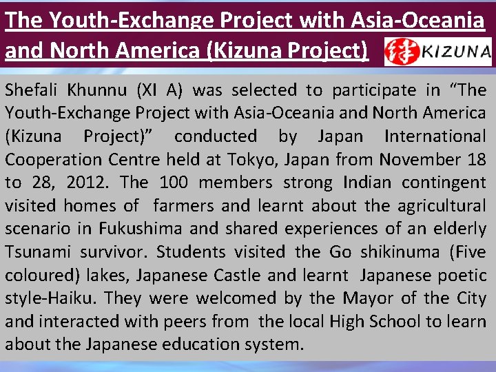 The Youth-Exchange Project with Asia-Oceania and North America (Kizuna Project) Shefali Khunnu (XI A)