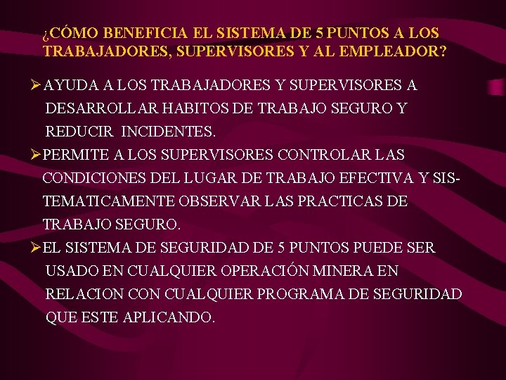 ¿CÓMO BENEFICIA EL SISTEMA DE 5 PUNTOS A LOS TRABAJADORES, SUPERVISORES Y AL EMPLEADOR?