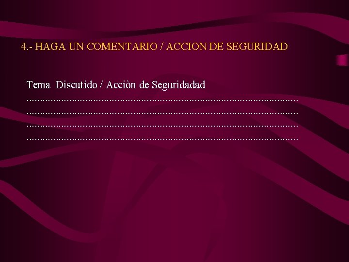 4. - HAGA UN COMENTARIO / ACCION DE SEGURIDAD Tema Discutido / Acciòn de