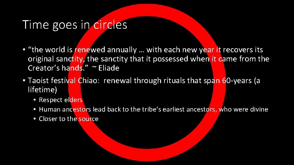 Time goes in circles • “the world is renewed annually … with each new