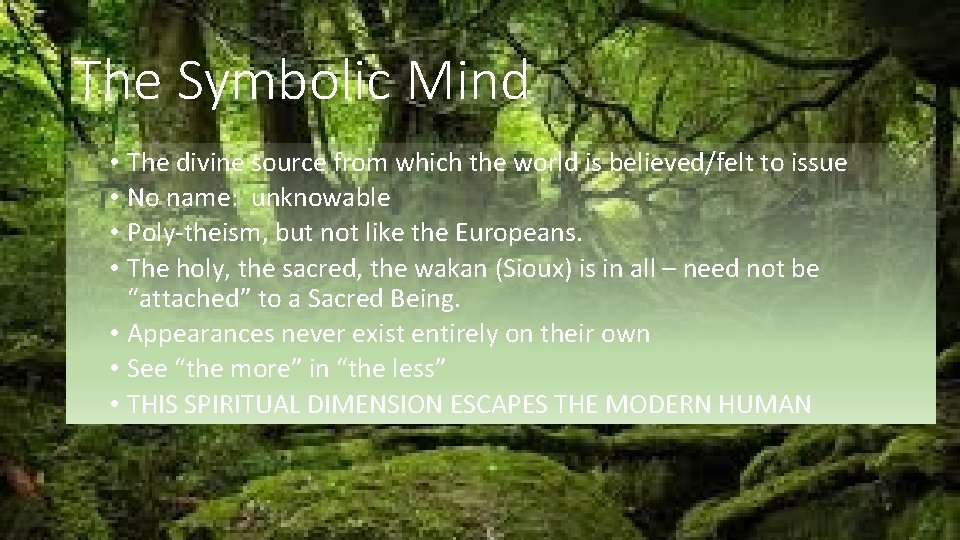 The Symbolic Mind • The divine source from which the world is believed/felt to