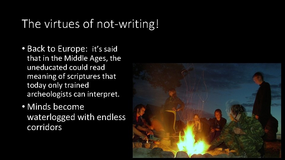 The virtues of not-writing! • Back to Europe: it’s said that in the Middle