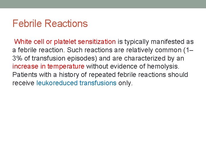 Febrile Reactions White cell or platelet sensitization is typically manifested as a febrile reaction.