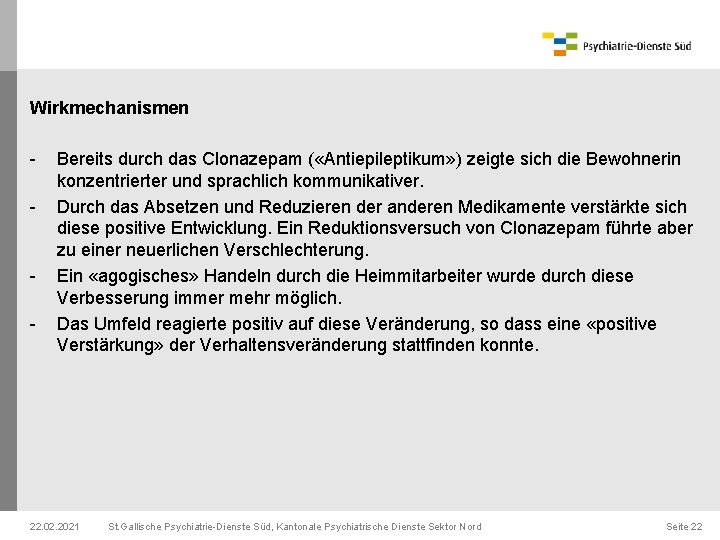 Wirkmechanismen - - Bereits durch das Clonazepam ( «Antiepileptikum» ) zeigte sich die Bewohnerin