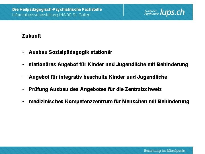 Die Heilpädagogisch-Psychiatrische Fachstelle Informationsveranstaltung INSOS St. Gallen Zukunft • Ausbau Sozialpädagogik stationär • stationäres