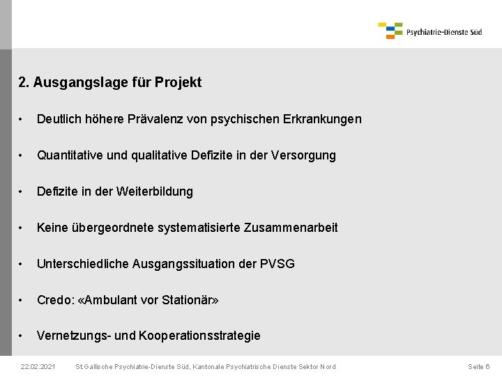 2. Ausgangslage für Projekt • Deutlich höhere Prävalenz von psychischen Erkrankungen • Quantitative und