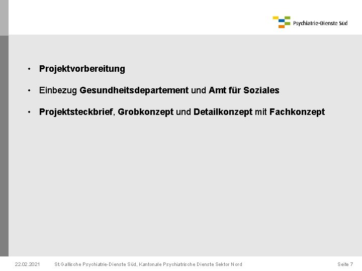  • Projektvorbereitung • Einbezug Gesundheitsdepartement und Amt für Soziales • Projektsteckbrief, Grobkonzept und