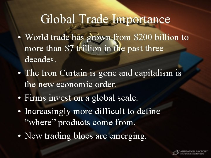 Global Trade Importance • World trade has grown from $200 billion to more than