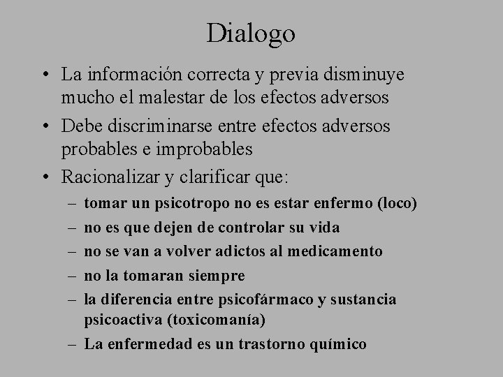 Dialogo • La información correcta y previa disminuye mucho el malestar de los efectos