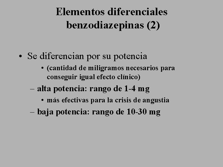 Elementos diferenciales benzodiazepinas (2) • Se diferencian por su potencia • (cantidad de miligramos