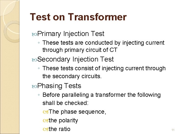 Test on Transformer Primary Injection Test ◦ These tests are conducted by injecting current Test on Transformer Primary Injection Test ◦ These tests are conducted by injecting current