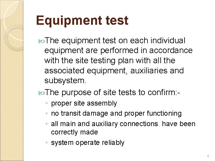 Equipment test The equipment test on each individual equipment are performed in accordance with Equipment test The equipment test on each individual equipment are performed in accordance with