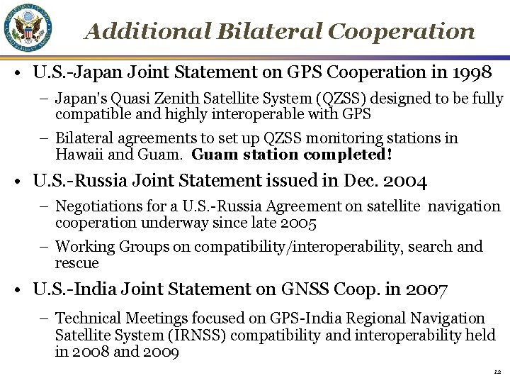 Additional Bilateral Cooperation • U. S. -Japan Joint Statement on GPS Cooperation in 1998