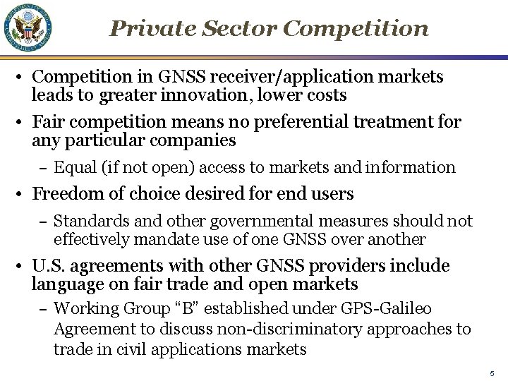 Private Sector Competition • Competition in GNSS receiver/application markets leads to greater innovation, lower