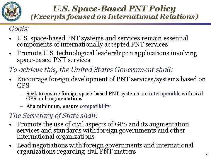 U. S. Space-Based PNT Policy (Excerpts focused on International Relations) Goals: • U. S.