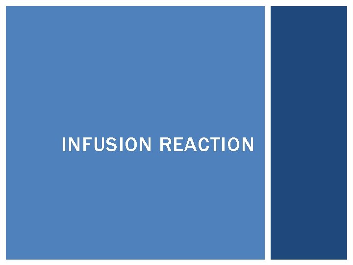 INFUSION REACTION 