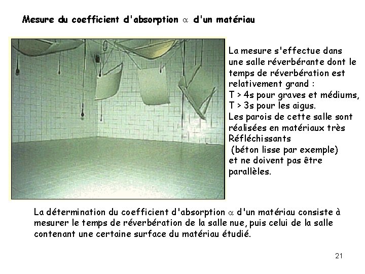 Mesure du coefficient d'absorption d'un matériau La mesure s'effectue dans une salle réverbérante dont Mesure du coefficient d'absorption d'un matériau La mesure s'effectue dans une salle réverbérante dont