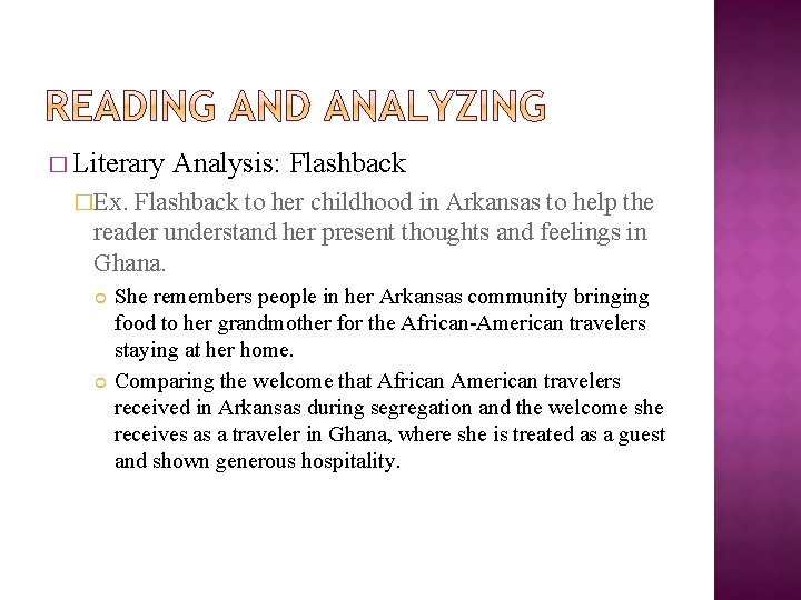 � Literary Analysis: Flashback �Ex. Flashback to her childhood in Arkansas to help the