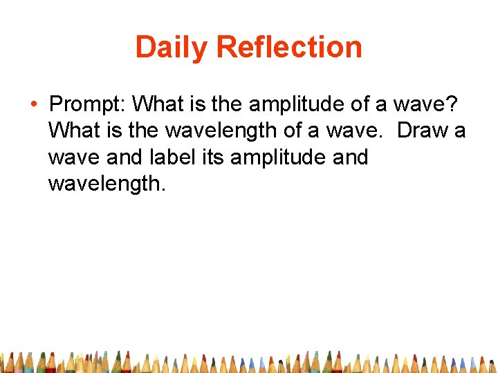 Daily Reflection • Prompt: What is the amplitude of a wave? What is the