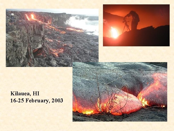 Kilauea, HI 16 -25 February, 2003 