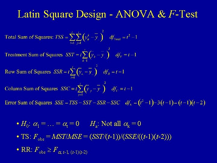 Latin Square Design - ANOVA & F-Test • H 0: a 1 = …