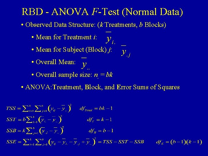 RBD - ANOVA F-Test (Normal Data) • Observed Data Structure: (k Treatments, b Blocks)