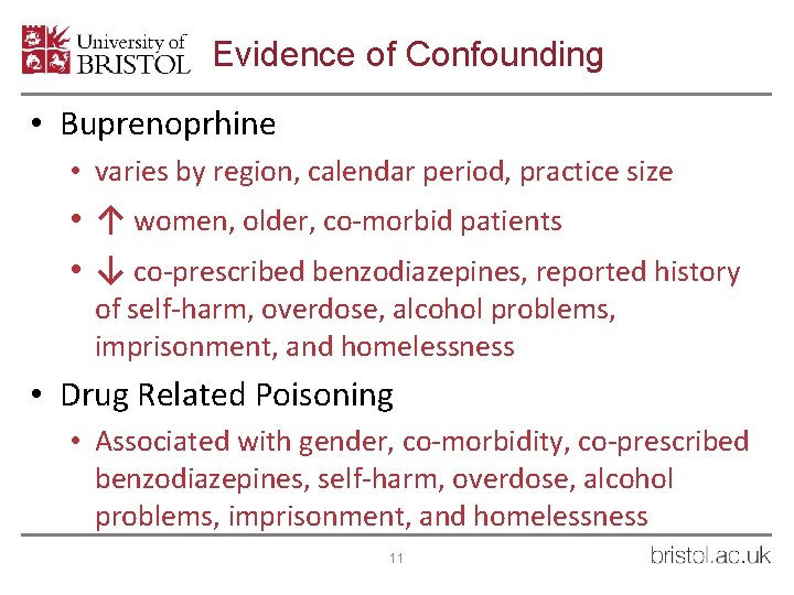 Evidence of Confounding • Buprenoprhine • varies by region, calendar period, practice size •