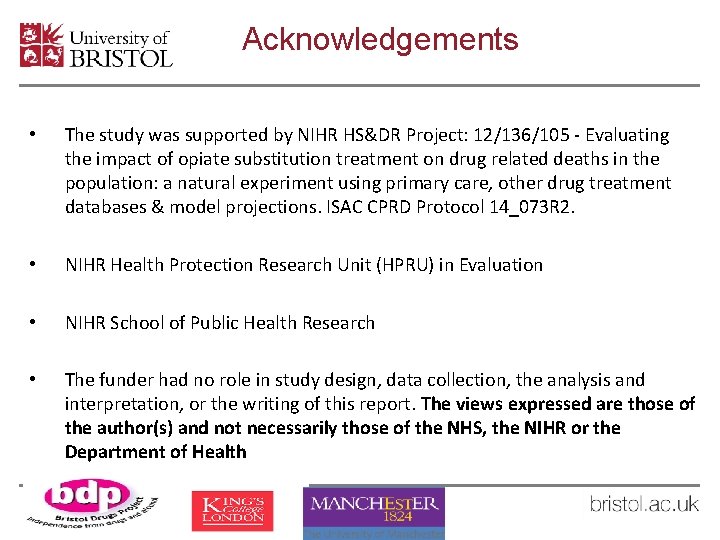 Acknowledgements • The study was supported by NIHR HS&DR Project: 12/136/105 - Evaluating the