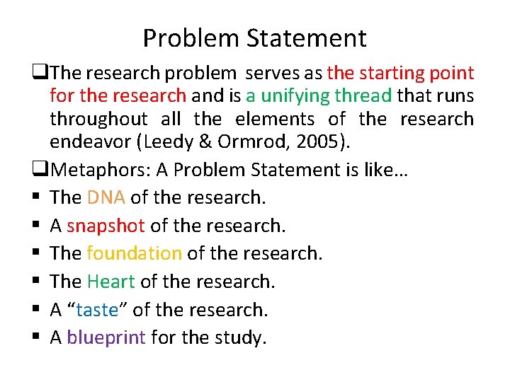 Problem Statement q. The research problem serves as the starting point for the research