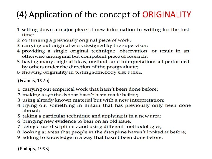 (4) Application of the concept of ORIGINALITY (Francis, 1976) (Phillips, 1993) 
