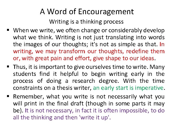 A Word of Encouragement Writing is a thinking process § When we write, we