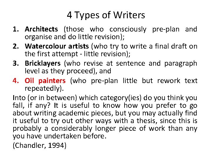 4 Types of Writers 1. Architects (those who consciously pre-plan and organise and do