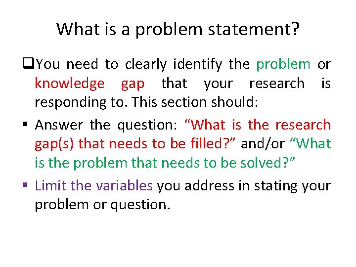 What is a problem statement? q. You need to clearly identify the problem or