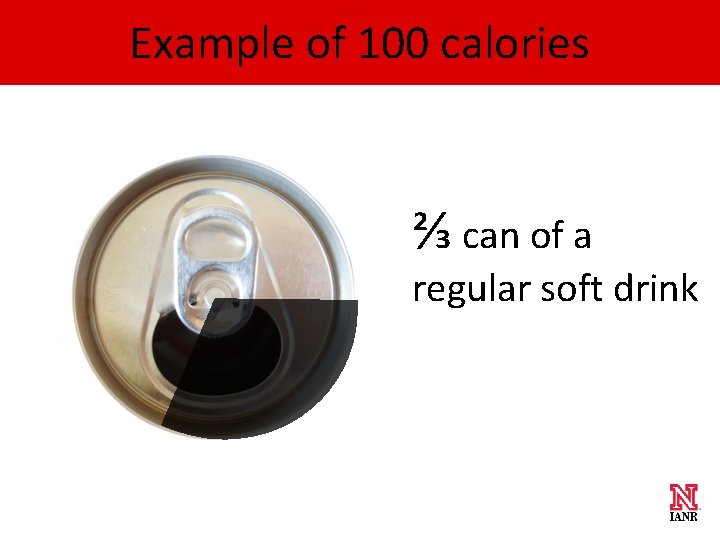 Example of 100 calories ⅔ can of a regular soft drink 