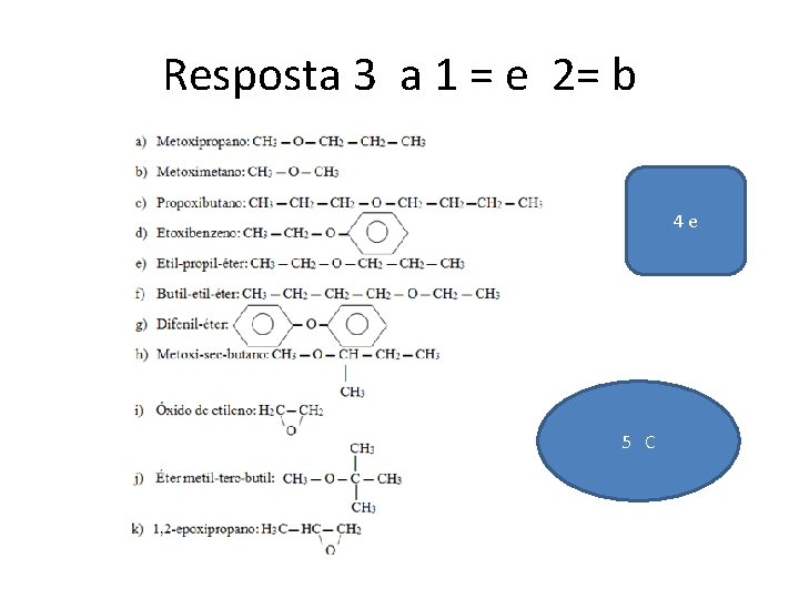 Resposta 3 a 1 = e 2= b 4 e 5 C 
