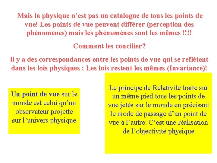  Mais la physique n’est pas un catalogue de tous les points de vue!