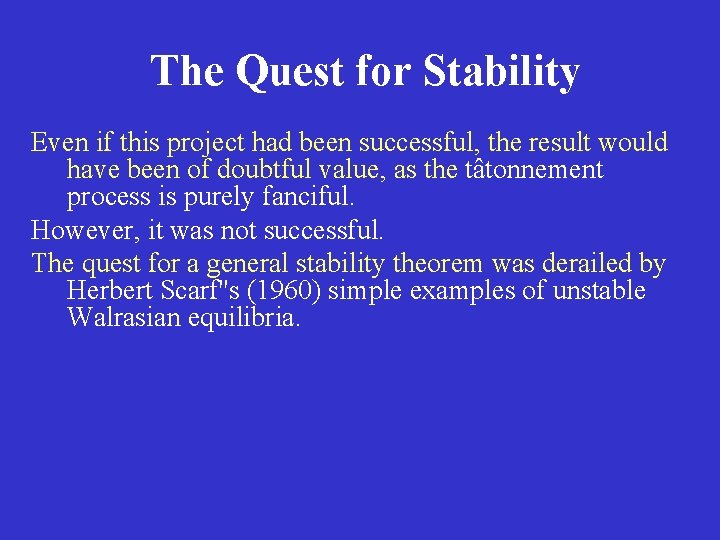 The Quest for Stability Even if this project had been successful, the result would