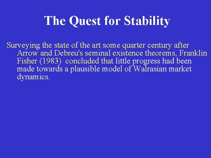 The Quest for Stability Surveying the state of the art some quarter century after