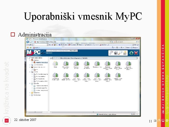 Uporabniški vmesnik My. PC o Administracija 22. oktober 2007 11 