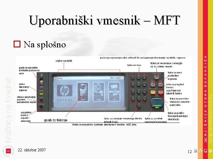 Uporabniški vmesnik – MFT o Na splošno 22. oktober 2007 12 