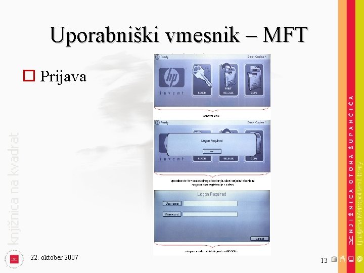 Uporabniški vmesnik – MFT o Prijava 22. oktober 2007 13 