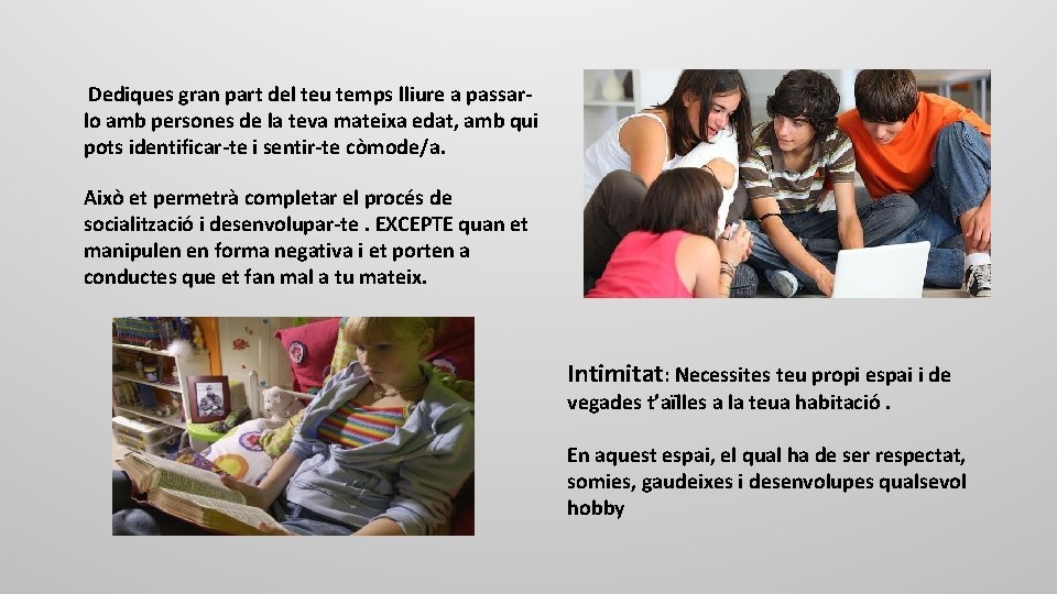 Dediques gran part del teu temps lliure a passarlo amb persones de la teva