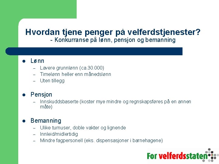 Hvordan tjene penger på velferdstjenester? - Konkurranse på lønn, pensjon og bemanning l Lønn