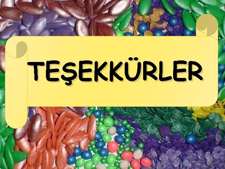 TEŞEKKÜRLER 