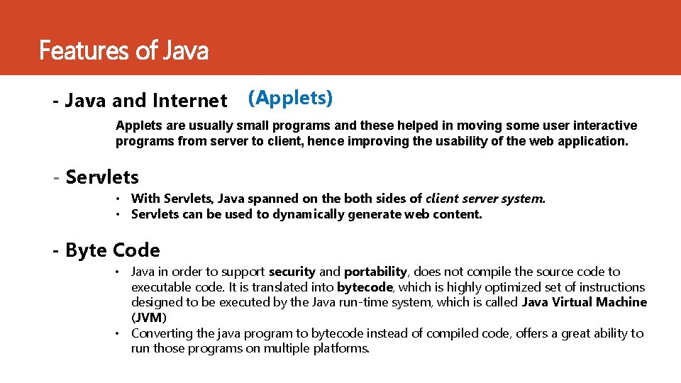 Features of Java - Java and Internet (Applets) Applets are usually small programs and