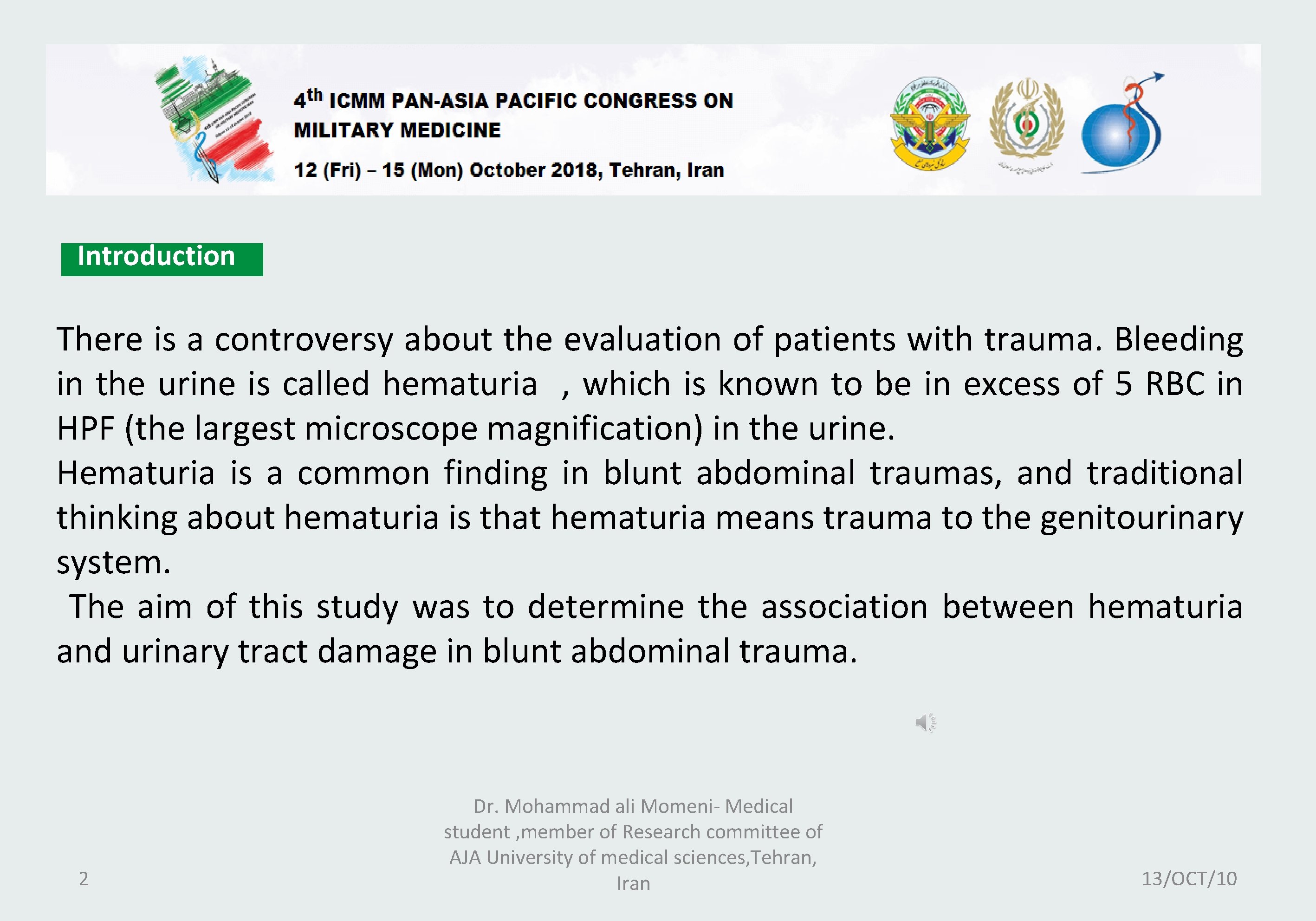 Introduction There is a controversy about the evaluation of patients with trauma. Bleeding in